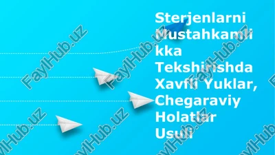 sterjenlarni mustahkamlikka tekshirishda xavfli yuklar, chegaraviy holatlar usuli — PPTX