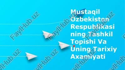 mustaqil òzbekiston respublikasining tashkil topishi va uning tarixiy axamiyati — PPTX