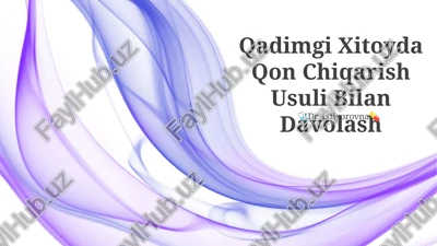 qadimgi xitoyda qon chiqarish usuli bilan davolash — PPTX