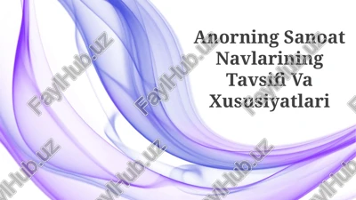anorning sanoat navlarining tavsifi va xususiyatlari — PPTX