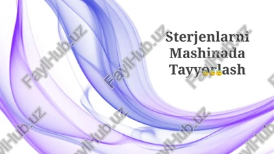 sterjenlarni mashinada tayyorlash — PPTX