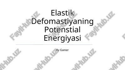 elastik defomatsiya — PPTX