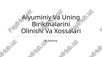 alyuminiy va uning birikmalarini olinishi va xossalari — PPTX