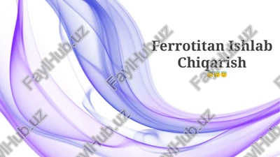 ferrotitan ishlab chiqarish — PPTX