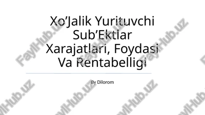 xoʼjalik yurituvchi subʼektlar xarajatlari, foydasi va rentabelligi — PPTX