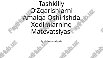 tadbirkorlik faoliyati tashkil qilish tashkiliy oʻzgarishlarni amalga oshirishda xodimlarning matevatsiyasi — PPTX