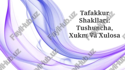 tafakkur shakllari: tushuncha, xukm va xulosa — PPTX