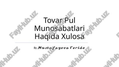 tovar pul munosabatlari haqida xulosa — PPTX