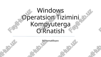 windows operatsion tizimini kompyuterga o‘rnatish — PPTX