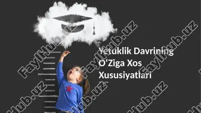 yetuklik davrining oʻziga xos xususiyatlari — PPTX