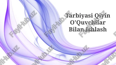 tarbiyasi qiyin o'quvchilar bilan ishlash — PPTX