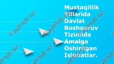mustaqillik yillarida davlat boshqaruv tizimida amalga oshirilgan islohatlar — PPTX