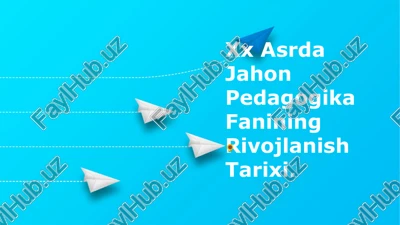 xx asrda jahon pedagogika fanining rivojlanish tarixi — PPTX