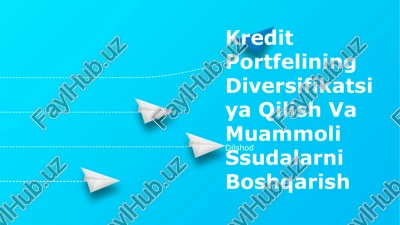 kredit portfelining diversifikatsiya qilish va muammoli ssudalarni boshqarish — PPTX