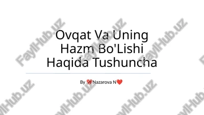 ovqat va uning hazm bo'lishi haqida tushuncha — PPTX