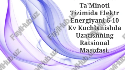 shahar elektr ta'minoti tizimida elektr energiyani 6-10 kv kuchlanishda uzatishning ratsional masofasi — PPTX