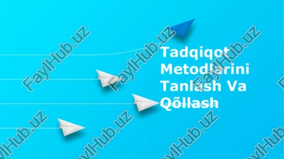 tadqiqot metodlarini tanlash va qõllash — PPTX