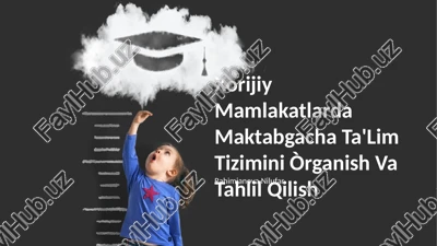 xorijiy mamlakatlarda maktabgacha ta'lim tizimini òrganish va tahlil qilish — PPTX