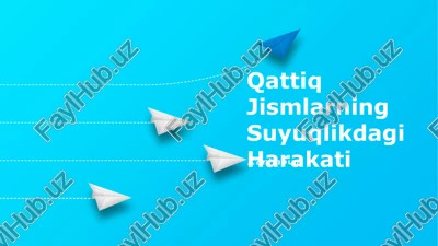 qattiq jismlarning suyuqlikdagi harakati — PPTX