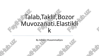 talab,taklif,bozor muvozanati.elastiklik — PPTX