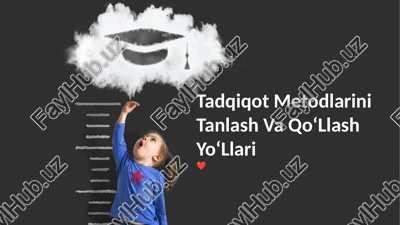 tadqiqot metodlarini tanlash va qoʻllash yoʻllari — PPTX