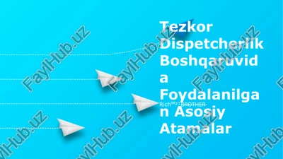 tezkor dispetcherlik boshqaruvida foydalanilgan asosiy atamalar — PPTX