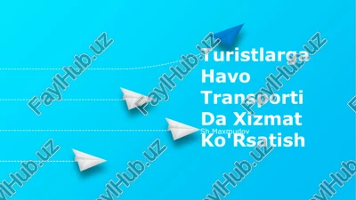 turizm sanoati sayyohlarni o'z manzillari bilan bog'lash uchun asosan havo transportiga tayanadi — PPTX