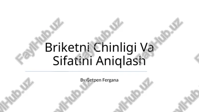 briketni chinligi va sifatini aniqlash — PPTX