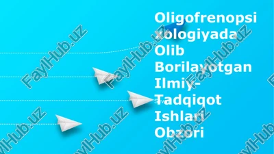 oligofrenopsixologiyada olib borilayotgan ilmiy-tadqiqot ishlari obzori — PPTX