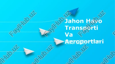 jahon havo transporti va aeroportlari — PPTX