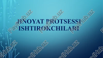 jinoyat protsessi ishtirokchilari.pptx — PPTX