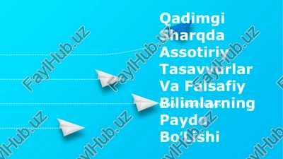 qadimgi sharqda assotiriy tasavvurlar va falsafiy bilimlarning paydo boʻlishi — PPTX