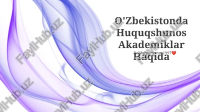 o'zbekistonda huquqshunos akademiklar haqida — PPTX