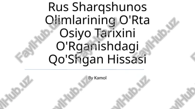 v.v.ning ta'siri. bartold markaziy osiyo tarixshunosligi bo'yicha — PPTX