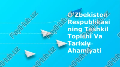 o'zbekiston respublikasining tashkil topishi va tarixiy ahamiyati — PPTX