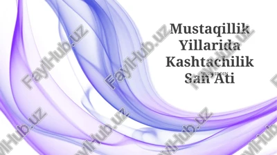 mustaqillik yillarida kashtachilik sanʼati — PPTX