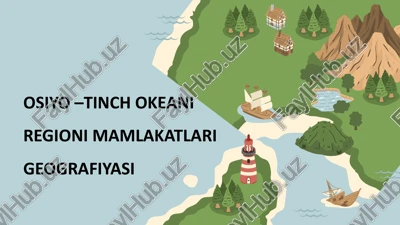 osiyo –tinch okeani regioni mamlakatlari geografiyasi — PPTX