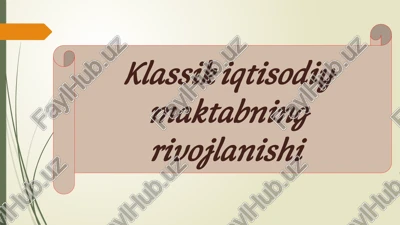 klassik iqtisodiy maktabning rivojlanishi — PPTX