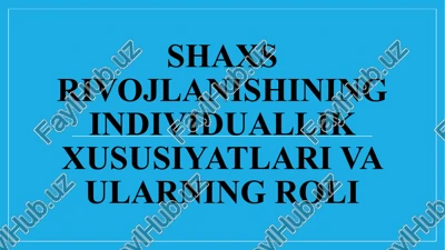 shaxsrivojlanishining individuallik xususiyatlari va ularning roli — PPTX