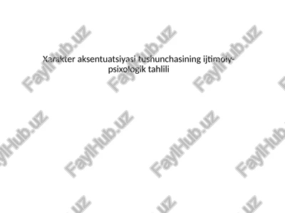 xarakter aksentuatsiyasi tushunchasi — PPTX