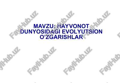 hayvonot dunyosidagi evolyutsion o'zgarishlar — PPT
