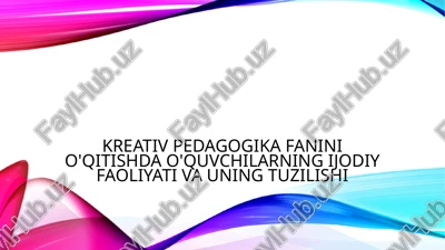 kreativ pedagogika fanini o'qitish — PPTX
