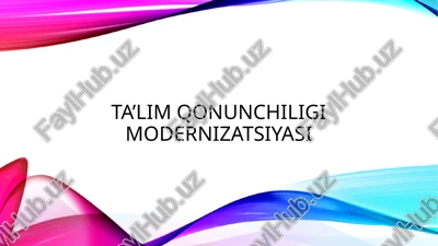 ta’lim qonunchiligi modernizatsiyasi — PPTX
