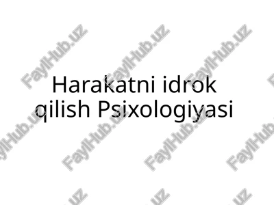 harakatni idrok qilish psixologiyasi — PPTX
