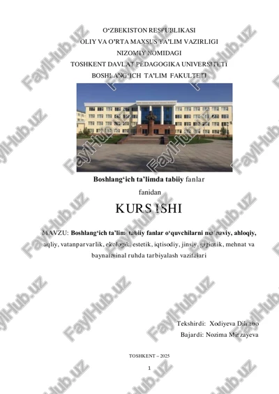 boshlangʻich taʼlim tabiiy fanlar oʻquvchilarni maʼnaviy, ahloqiy, aqliy, vatanparvarlik, ekologik, estetik, iqtisodiy, jinsiy, gigienik, mehnat va baynalminal ruhda tarbiyalash vazifalari — PDF