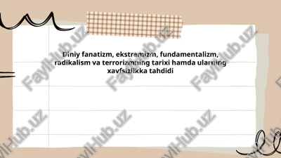 diniy fanatizm, ekstremizm, fundamentalizm, radikalism va terrorizmning tarixi hamda ularning xavfsizlikka tahdidi — PPTX