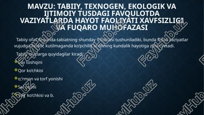 tabiiy, texnogen, ekologik vaijtimoiyot uslubida qifoylarning voziyatlarida hayot faoliyati xavfsizligi va muhofazasi — PPTX