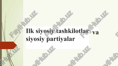 ilk siyosiy tashkilotlar va siyosiy — PPTX