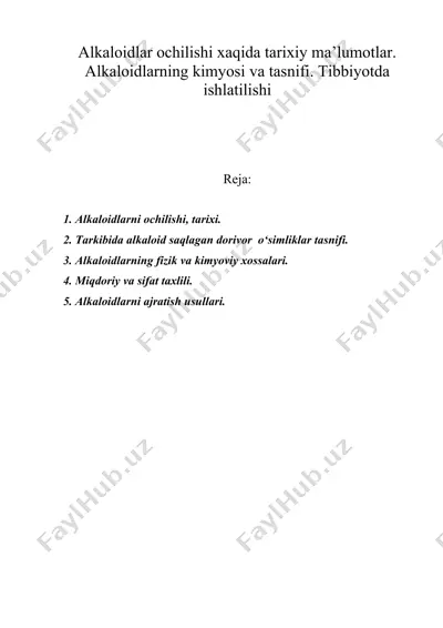 alkaloidlar ochilishi xaqida tarixiy ma’lumotlar. alkaloidlarning kimyosi va tasnifi. tibbiyotda ishlatilishi — DOC
