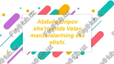 abdulla oripov she'riyatida vatan manzaralarining aks etishi — PPTX